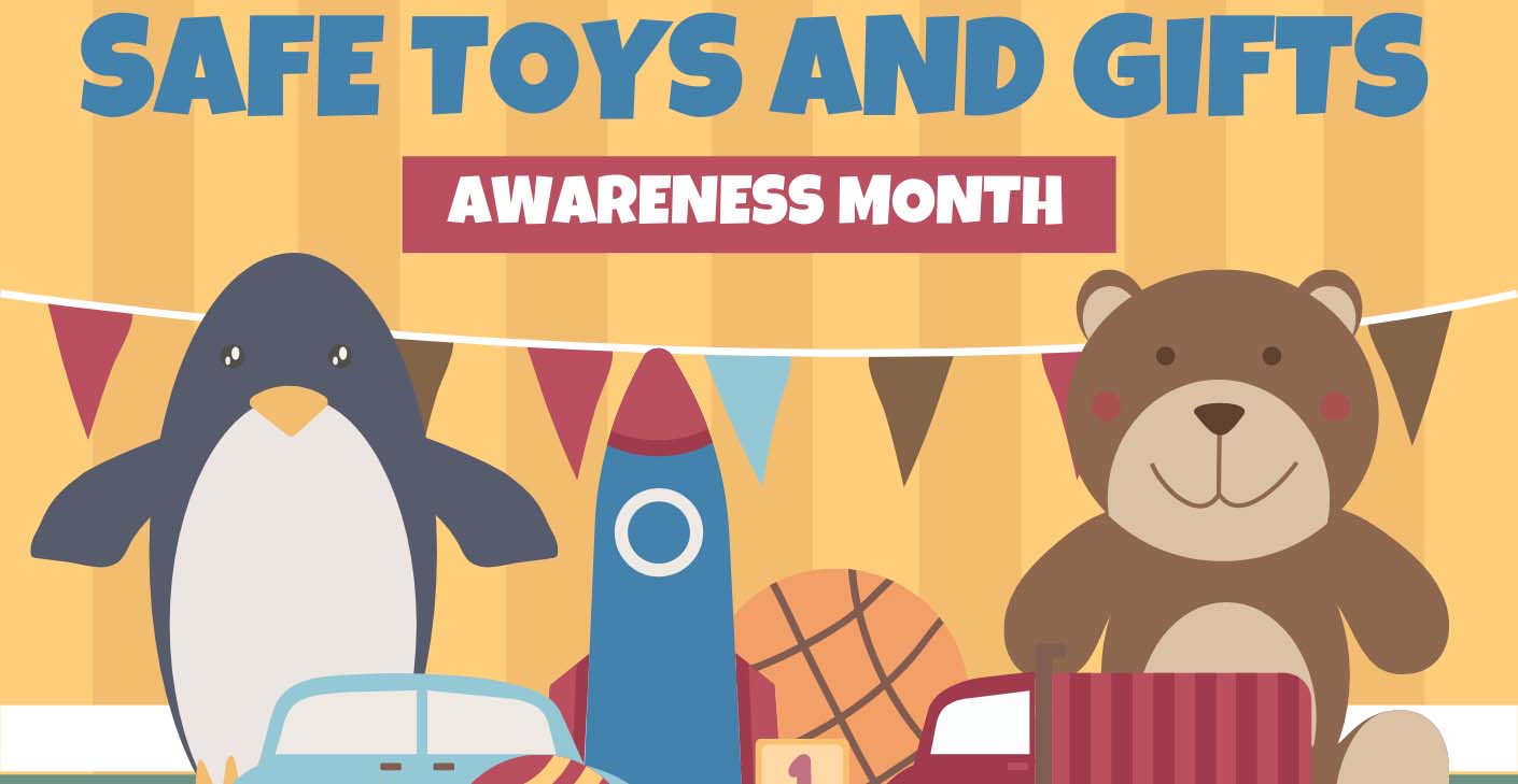 December is Safe Toys and Gifts Awareness Month